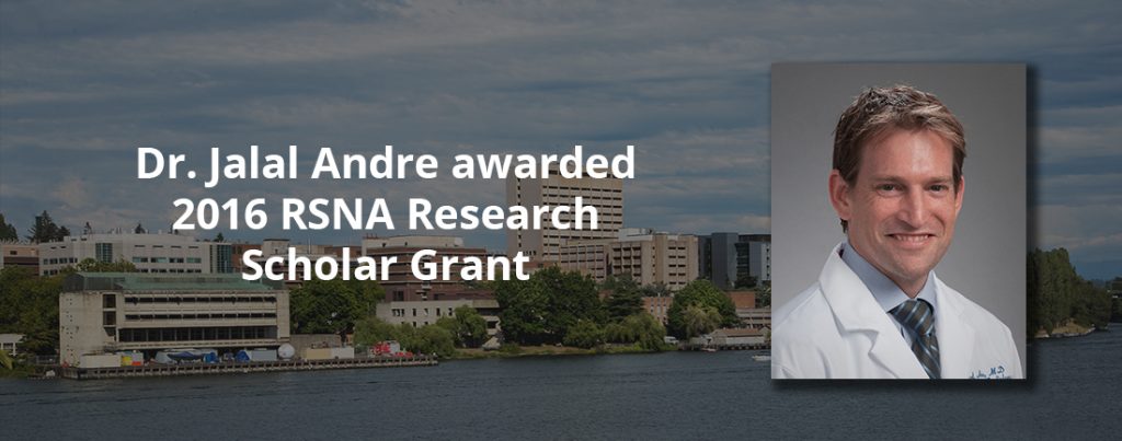 Dr. Jalal Andre awarded 2016 RSNA Research Scholar Grant