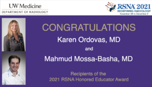 Congratulations Dr. Karen Ordovas and Dr. Mahmud Mossa-Basha, who are recipients of the Honored Educator Award at RSNA 2021.