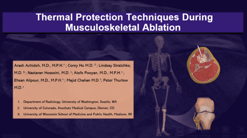 Slide for “Thermal Protection Techniques During Musculoskeletal Ablation” by Arash Azhideh, MD, MPH