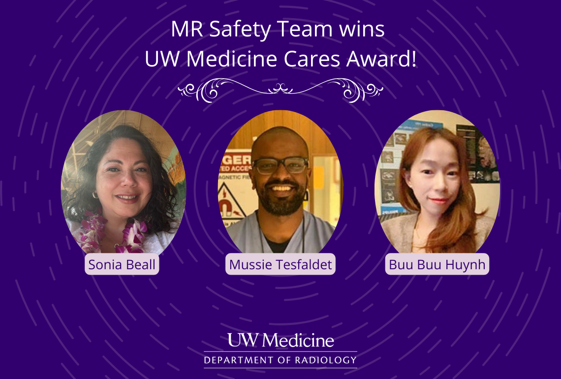 A purple graphic featuring headshots of three UW employees: Sonia Beall, Mussie Tesfaldet and Buu Buu Huynh. The test reads: MR Safety Team wins UW Medicine Cares Award!