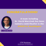 A purple and yellow graphic that features a headshot of Dr. David Marcinek. The text reads: Congratulations! A team including Dr. David Marcinek has been named a semi-finalist in the XPRIZE for Healthspan!